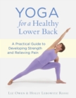 Image for Yoga for a healthy lower back: a practical guide to developing strength and relieving pain