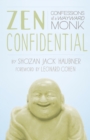 Image for Zen confidential: confessions of a wayward monk