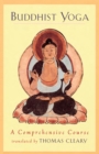 Image for Buddhist Yoga: A Comprehensive Course.