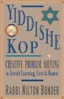 Image for Yiddishe Kop: Creative Problem Solving in Jewish Learning, Lore, and Humor