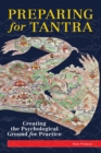 Image for Preparing for Tantra: Creating the Psychological Ground for Practice