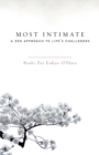 Image for Most intimate: a Zen approach to life&#39;s challenges
