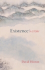 Image for Existence: a story