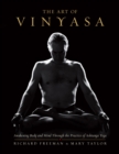 Image for The art of vinyasa: awakening body and mind through the practice of Ashtanga yoga