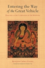 Image for Entering the Way of the Great Vehicle: Dzogchen as the Culmination of the Mahayana