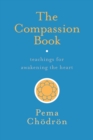 Image for The compassion book: teachings for awakening the heart
