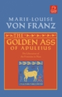 Image for Golden Ass of Apuleius: The Liberation of the Feminine in Man