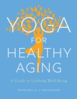 Image for Yoga for Healthy Aging: A Guide to Lifelong Well-Being
