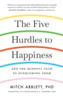 Image for Five Hurdles to Happiness: And the Mindful Path to Overcoming Them