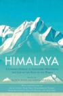 Image for Himalaya: A Literary Homage to Adventure, Meditation, and Life on the Roof of the World