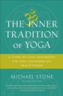 Image for The inner tradition of yoga: a guide to yoga philosophy for the contemporary practitioner