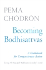 Image for Becoming Bodhisattvas: A Guidebook for Compassionate Action
