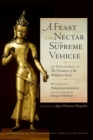Image for Feast of the Nectar of the Supreme Vehicle: An Explanation of the Ornament of the Mahayana Sutras.