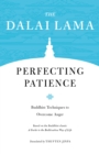 Image for Perfecting Patience: Buddhist Techniques to Overcome Ange