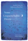 Image for Some Unquenchable Desire: Sanskrit Poems of the Buddhist Hermit Bhartrihari