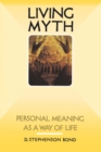 Image for Living Myth: Personal Meaning as a Way of Life