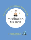 Image for Meditation for Kids: How to Clear Your Head and Calm Your Mind