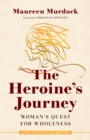 Image for The heroine&#39;s journey: woman&#39;s quest for wholeness