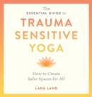 Image for Essential Guide to Trauma Sensitive Yoga