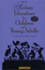 Image for Fantasy Literature for Children and Young Adults : An Annotated Bibliography