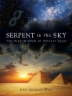 Image for Serpent in the Sky : The High Wisdom of Ancient Egypt