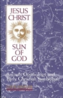 Image for Jesus Christ, Sun of God