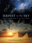 Image for Serpent in the sky: the high wisdom of ancient Egypt