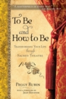Image for To be and how to be: transforming your life through sacred theatre