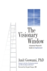 Image for The Visionary Window: A Quantum Physicist&#39;s Guide to Enlightenment