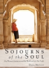 Image for Sojourns of the soul: one woman&#39;s journey around the world and into her truth