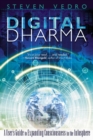 Image for Digital dharma: a user&#39;s guide to expanding consciousness in the cyberage