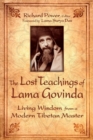 Image for The lost teachings of Lama Govinda: living wisdom from a modern Tibetan master
