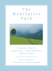 Image for The meditative path: a gentle way to awareness, concentration, and serenity