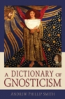 Image for A Dictionary of Gnosticism