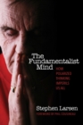 Image for The fundamentalist mind: how polarized thinking imperils us all