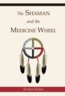 Image for Shaman and the Medicine Wheel