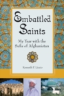 Image for Embattled saints: my year with the sufis of Afghanistan