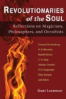 Image for Revolutionaries of the soul: reflections on magicians, philosophers, and occultists