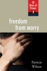 Image for Freedom from Worry: 28 Days of Prayer