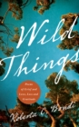 Image for Wild Things: Poems of Grief and Love, Loss and Gratitude