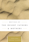 Image for Writings of the Desert Fathers &amp; Mothers (Annotated)