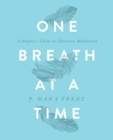 Image for One Breath at a Time: A Skeptic&#39;s Guide to Christian Meditation