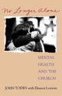 Image for No Longer Alone : Mental Health and the Church