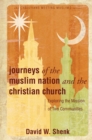 Image for Journeys of the Muslim Nation and the Christian Church: Exploring the Mission of Two Communities
