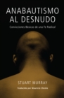 Image for Anabautismo al desnudo: convicciones bâasicas de una fe radical