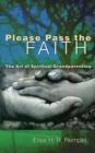 Image for Please Pass The Faith : The Art Of Spiritual Grandparenting