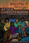 Image for Worship and mission after Christendom