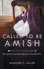 Image for Called to be Amish My Journey from Head Majorette to Old Order