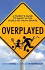 Image for Overplayed : A Parent&#39;s Guide to Sanity in the World of Youth Sports