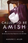 Image for Called to Be Amish: My Journey from Head Majorette to the Old Order